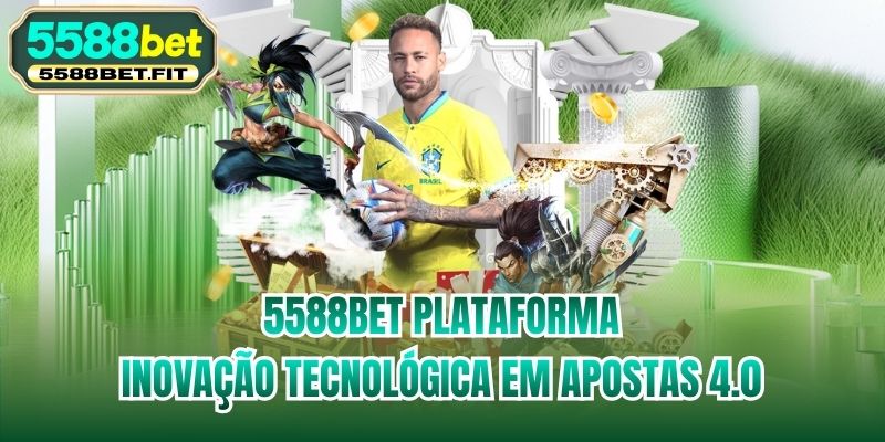 5588bet Plataforma - Inovação Tecnológica em Apostas 4.0