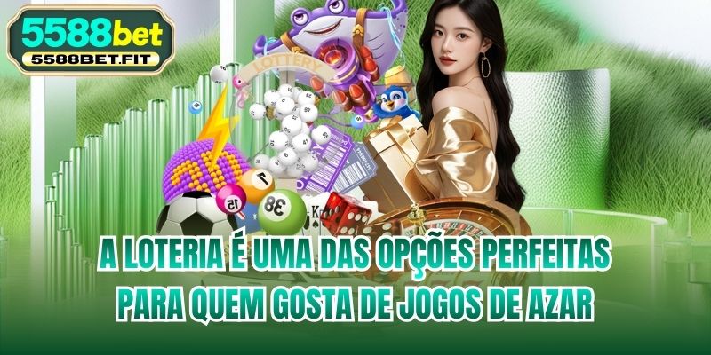 A loteria é uma das opções perfeitas para quem gosta de jogos de azar