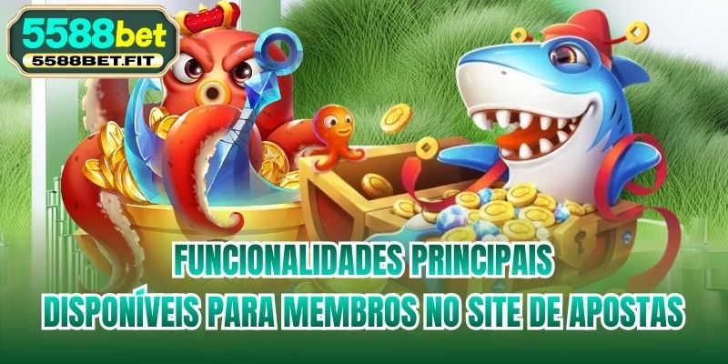 Funcionalidades principais disponíveis para membros no site de apostas