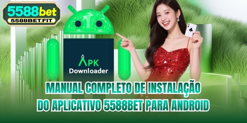 Manual completo de instalação do aplicativo 5588bet para Android